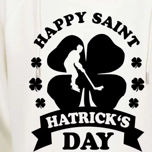 Happy Saint Hatrick's Day Hockey Fan Player St Patrick's Day Gift Womens Funnel Neck Pullover Hood