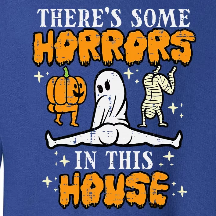 Halloween Some Horrors In This House Funny Costume Wo Toddler Sweatshirt