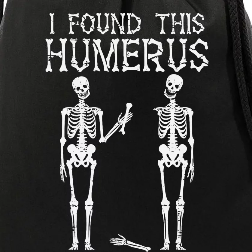 Halloween Skeleton I Found Humerus Funny Costume Drawstring Bag