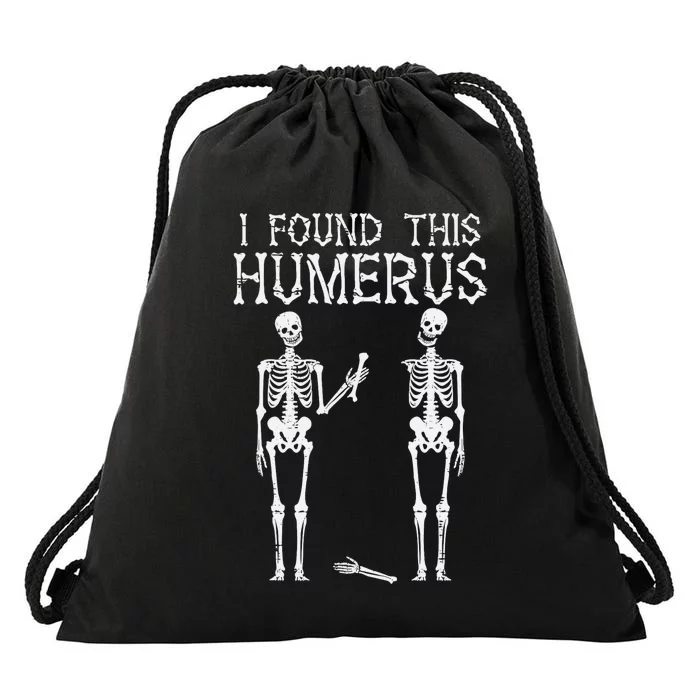 Halloween Skeleton I Found Humerus Funny Costume Drawstring Bag