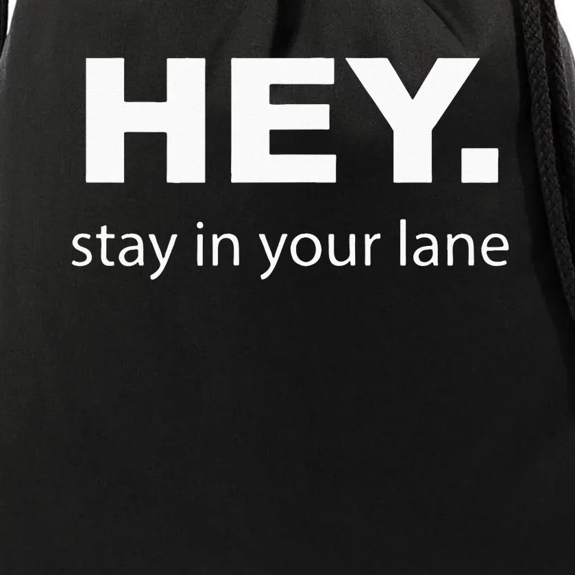 Hey Stay In Your Lane Funny Annoying Drivers Road Rage Drawstring Bag