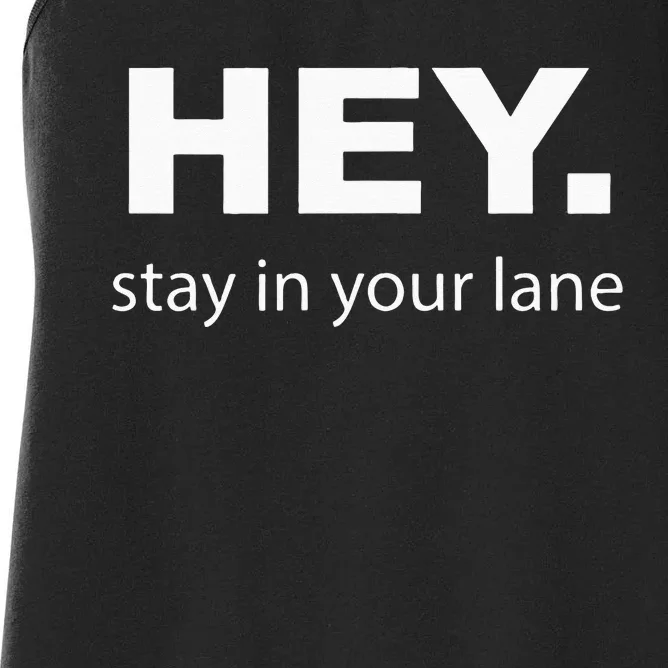 Hey Stay In Your Lane Funny Annoying Drivers Road Rage Women's Racerback Tank