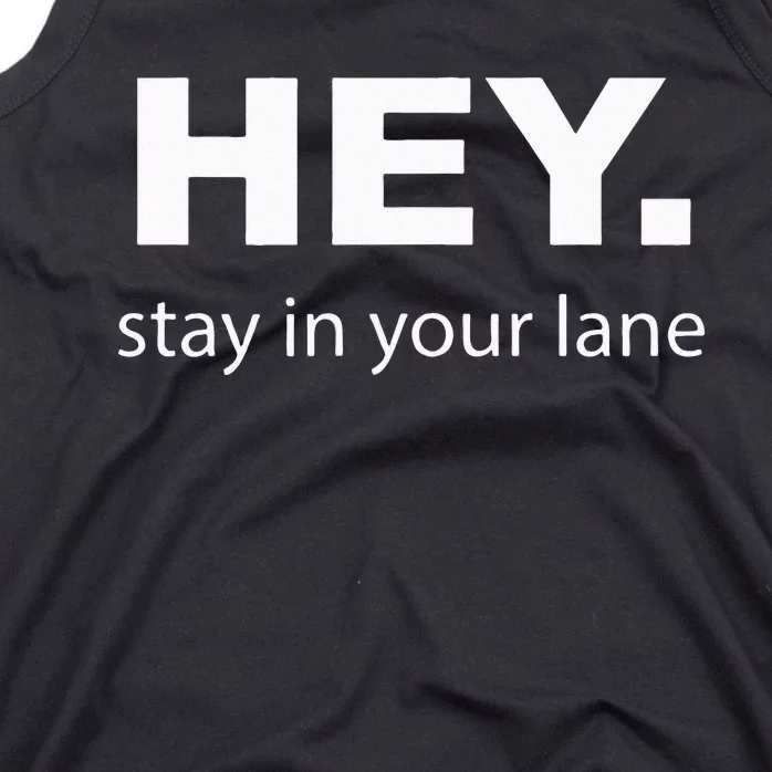 Hey Stay In Your Lane Funny Annoying Drivers Road Rage Tank Top