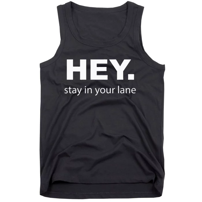 Hey Stay In Your Lane Funny Annoying Drivers Road Rage Tank Top