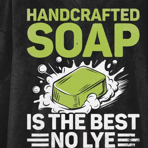 Handcrafted Soap Is The Best No Lye Soaps Making Soapmaking Hooded Wearable Blanket