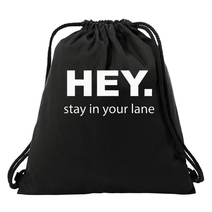 Hey Stay In Your Lane Funny Annoying Drivers Road Rage Drawstring Bag