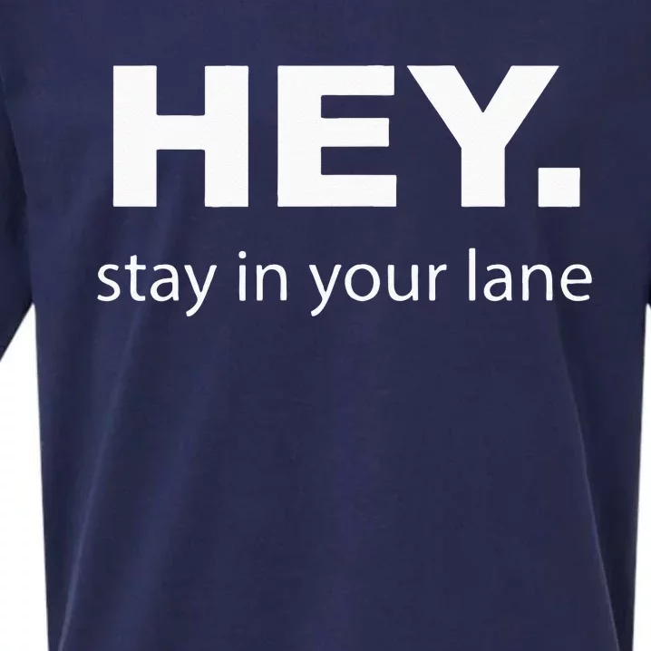 Hey Stay In Your Lane Funny Annoying Drivers Road Rage Sueded Cloud Jersey T-Shirt