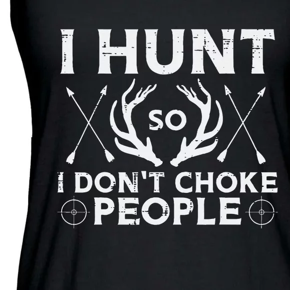 Hunt So I Dont Choke People Funny Deer Elk Hunter Ladies Essential Flowy Tank