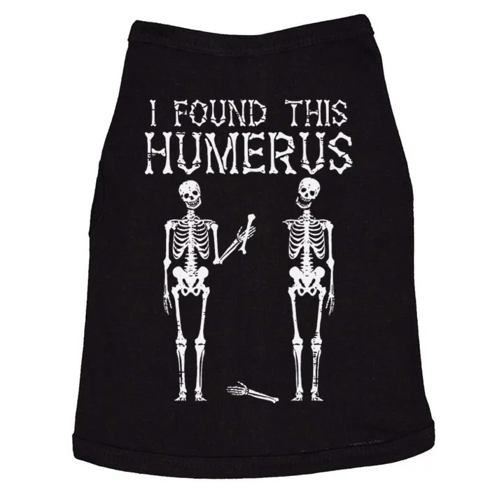 Halloween Skeleton I Found Humerus Funny Costume Doggie Tank