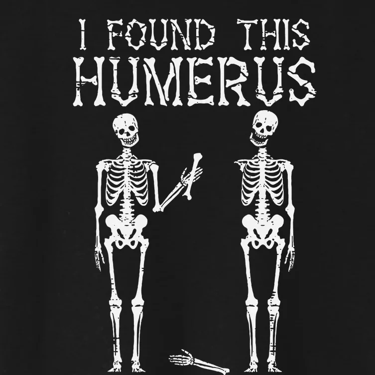 Halloween Skeleton I Found Humerus Funny Costume Women's Crop Top Tee