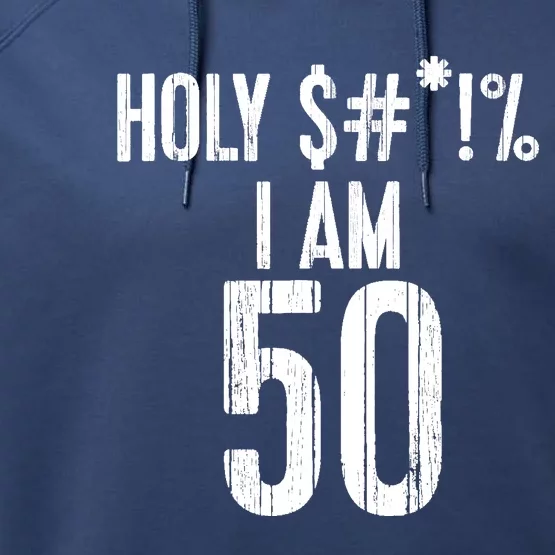 Holy Shit Im 50 | Funny 50th Birthday Gift Performance Fleece Hoodie