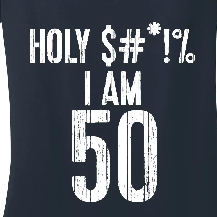 Holy Shit Im 50 | Funny 50th Birthday Gift Women's V-Neck T-Shirt