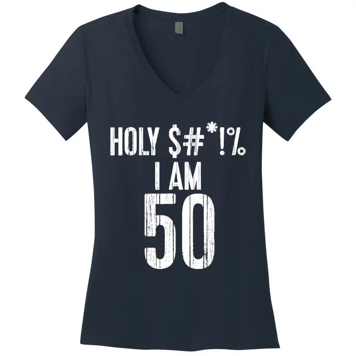 Holy Shit Im 50 | Funny 50th Birthday Gift Women's V-Neck T-Shirt