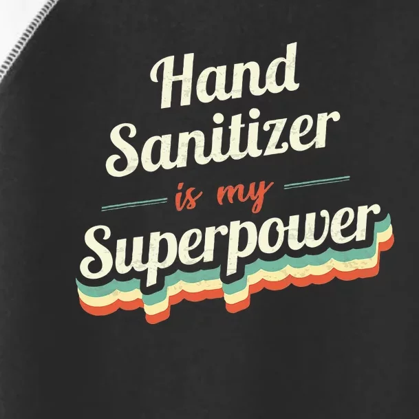 Hand Sanitizer Is My Superpower Toddler Fine Jersey T-Shirt