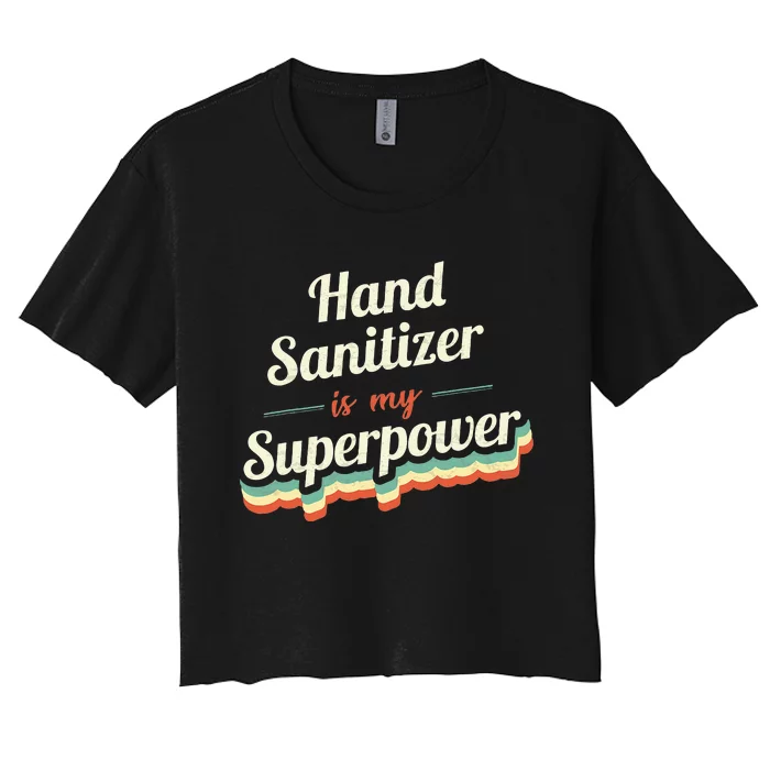 Hand Sanitizer Is My Superpower Women's Crop Top Tee