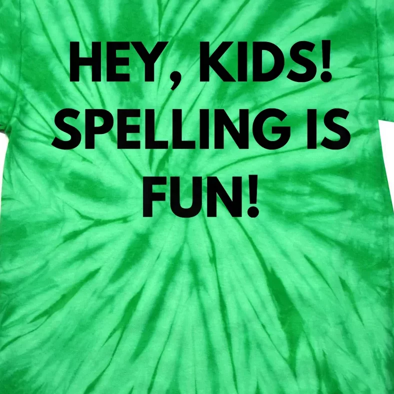 Hey Spelling Is Fun Premium Tie-Dye T-Shirt