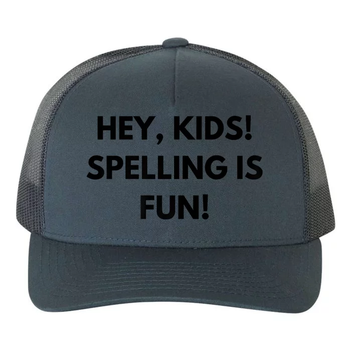 Hey Spelling Is Fun Premium Yupoong Adult 5-Panel Trucker Hat