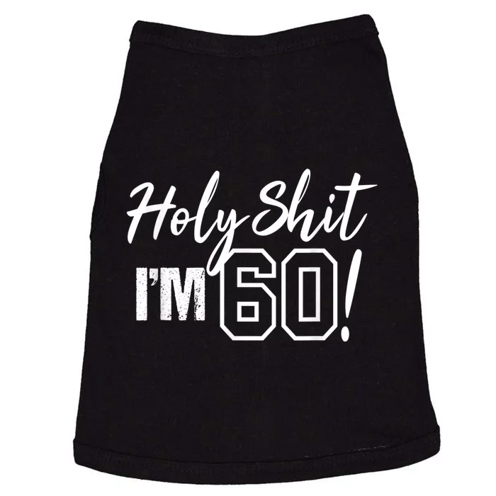 Holy Shit I'm 60 Funny Gift for 60th Birthday Party Doggie Tank