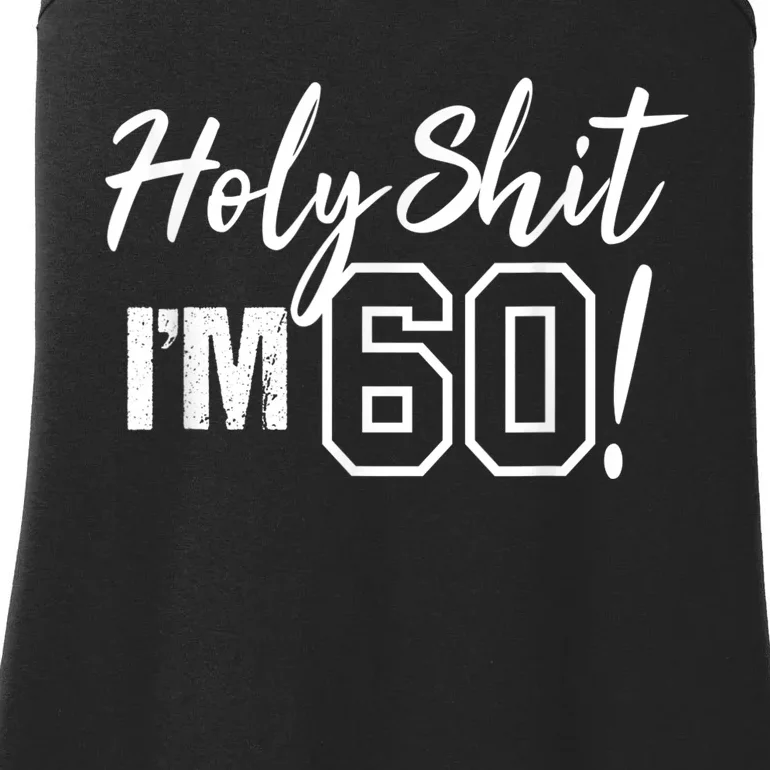 Holy Shit I'm 60 Funny Gift for 60th Birthday Party Ladies Essential Tank