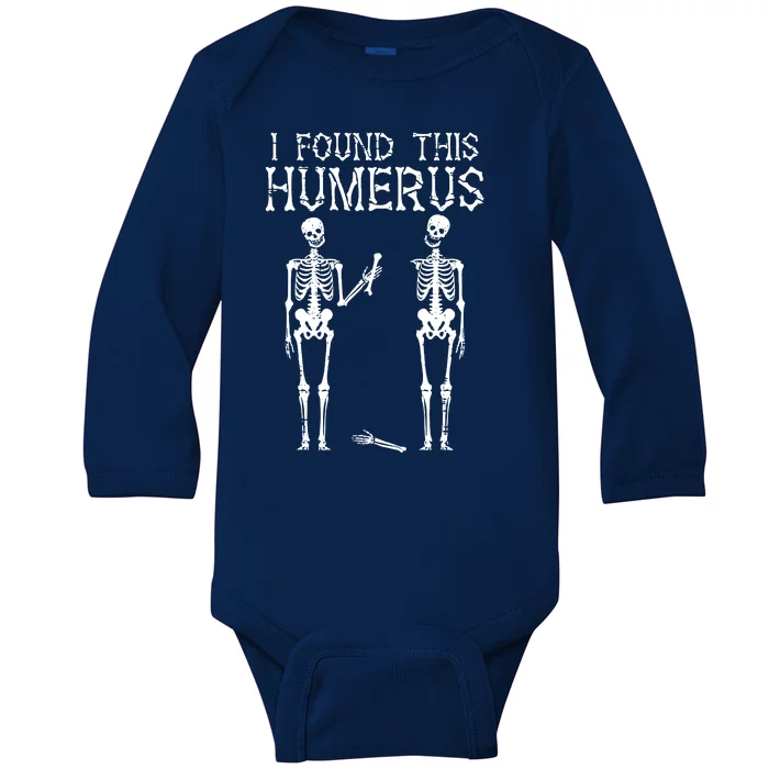 Halloween Skeleton I Found Humerus Funny Costume Baby Long Sleeve Bodysuit