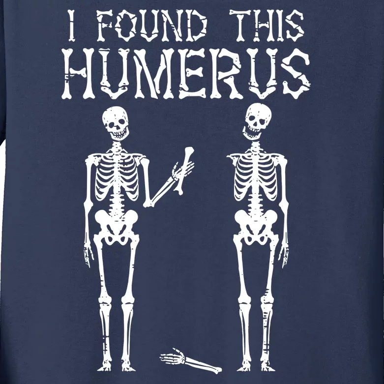 Halloween Skeleton I Found Humerus Funny Costume Kids Long Sleeve Shirt