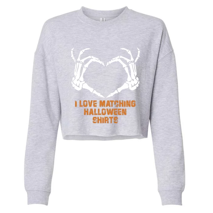 Halloween Skeleton I Love Matching But I Dont Matching With Him Cropped Pullover Crew