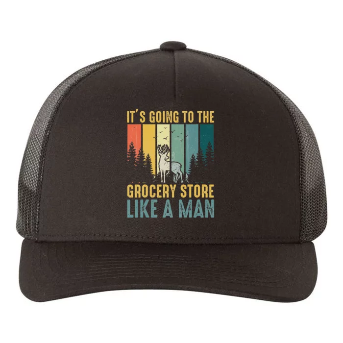 Hunting Saying It’s Going To The Grocery Store Like A Man Yupoong Adult 5-Panel Trucker Hat