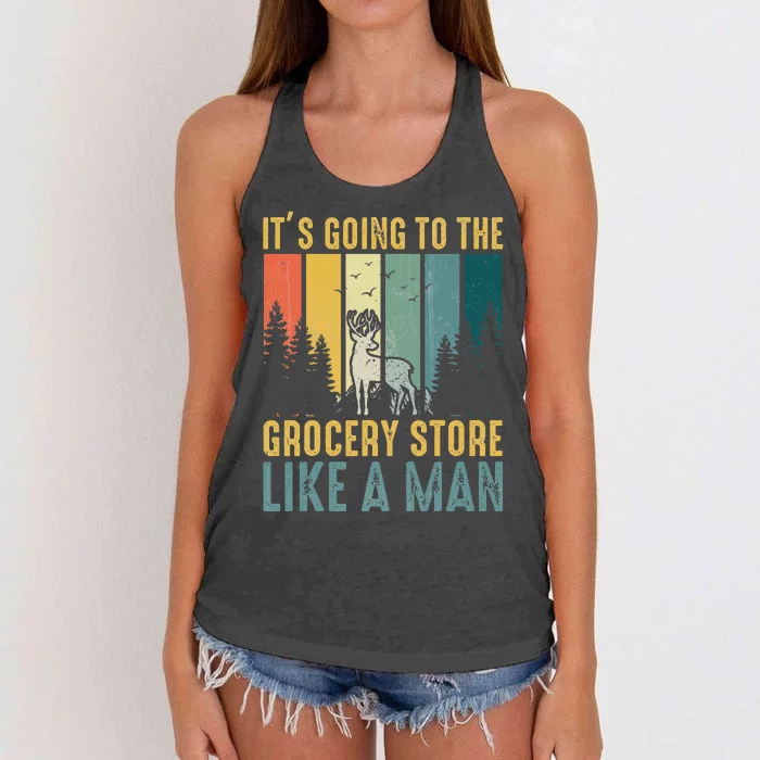 Hunting Saying It’s Going To The Grocery Store Like A Man Women's Knotted Racerback Tank