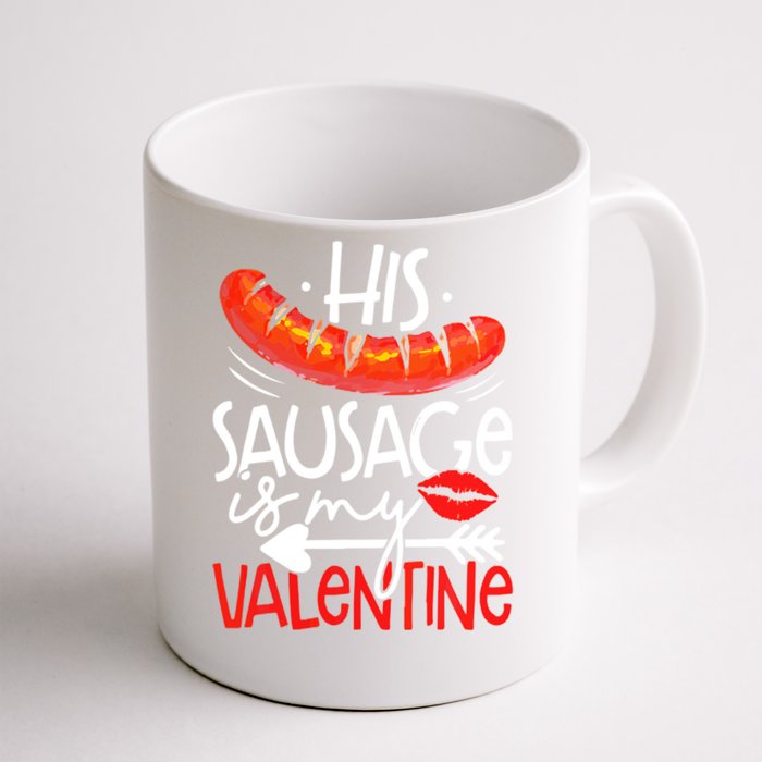 His Sausage Is My Valentine Adult Humor Gift Front & Back Coffee Mug