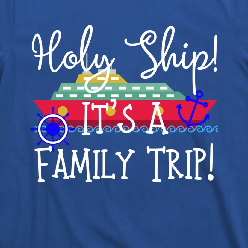 Holy Ship! It's A Family Trip Cute Gift T-Shirt