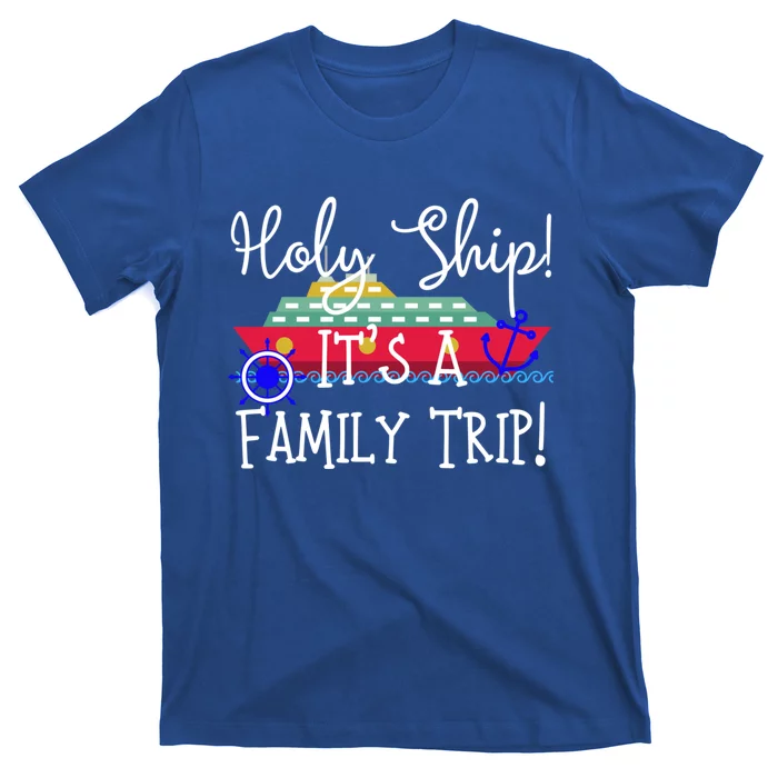 Holy Ship! It's A Family Trip Cute Gift T-Shirt