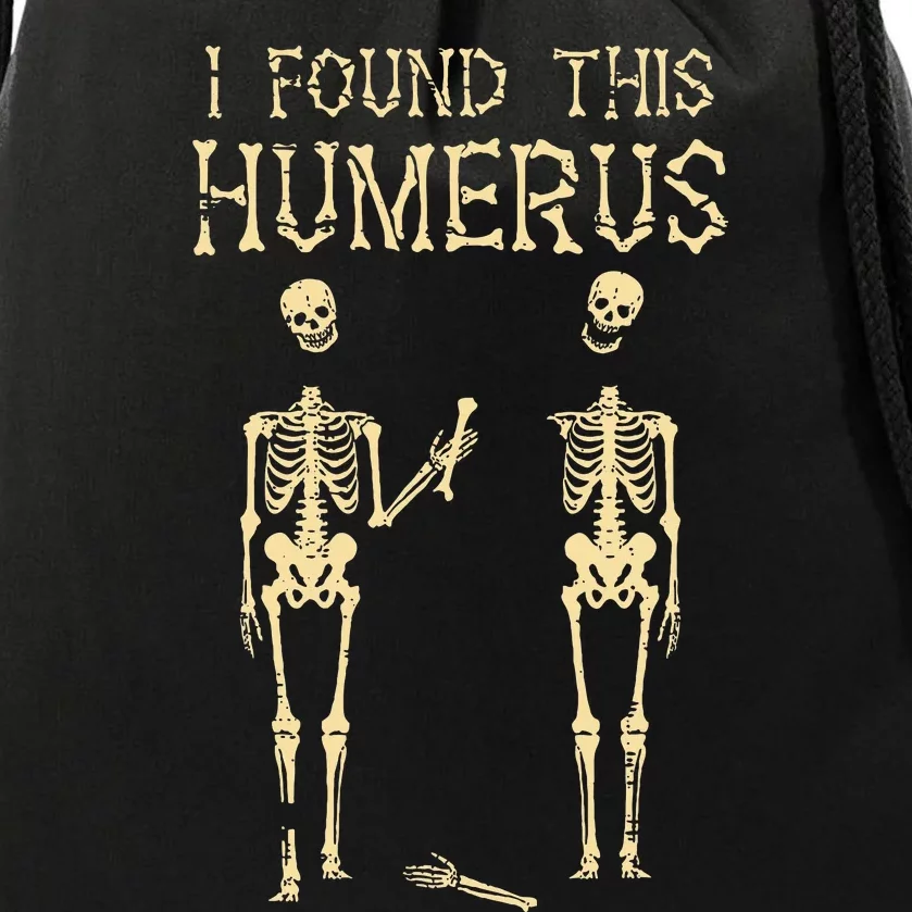 Halloween Skeleton I Found Humerus Funny Costume Drawstring Bag