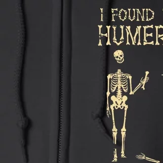 Halloween Skeleton I Found Humerus Funny Costume Full Zip Hoodie