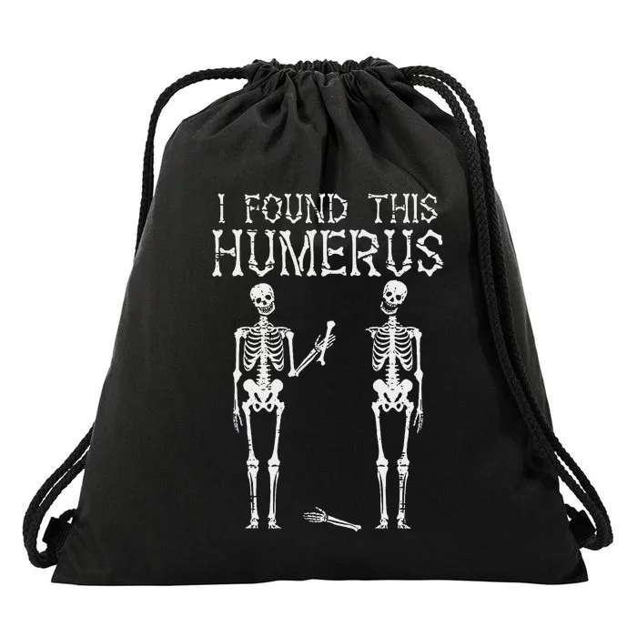 Halloween Skeleton I Found Humerus Funny Drawstring Bag