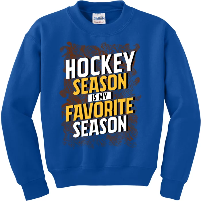 Hockey Season Is My Favorite Season Cool Gift Kids Sweatshirt