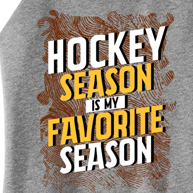 Hockey Season Is My Favorite Season Cool Gift Women’s Perfect Tri Rocker Tank