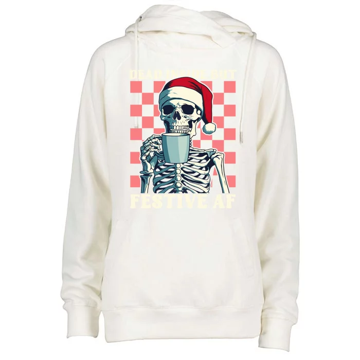 Holiday Skeleton Ing Coffee Dead Inside But Festive Af Meaningful Gift Womens Funnel Neck Pullover Hood