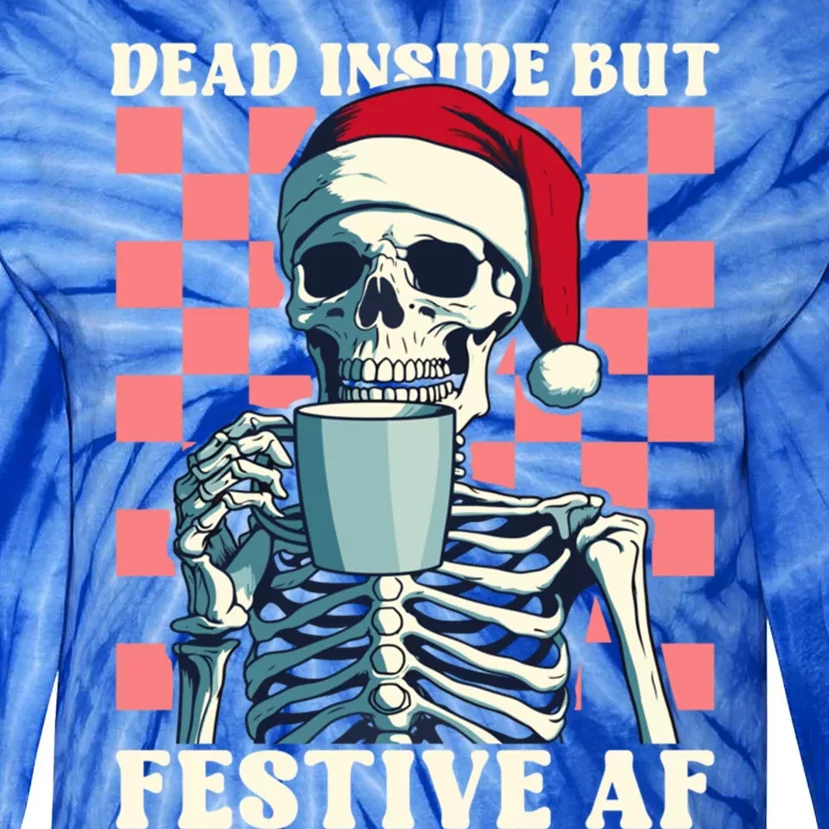 Holiday Skeleton Ing Coffee Dead Inside But Festive Af Meaningful Gift Tie-Dye Long Sleeve Shirt