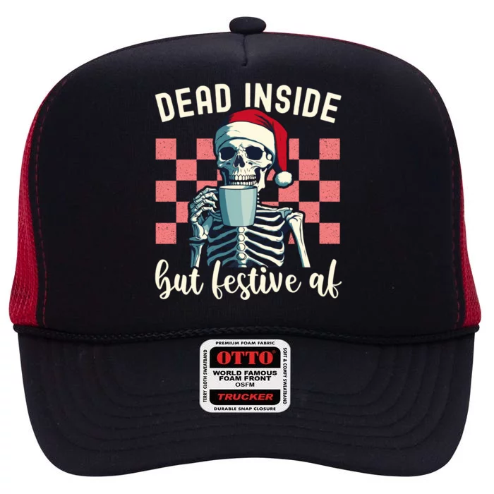 Holiday Skeleton Ing Coffee Dead Inside But Festive Af Gift High Crown Mesh Trucker Hat