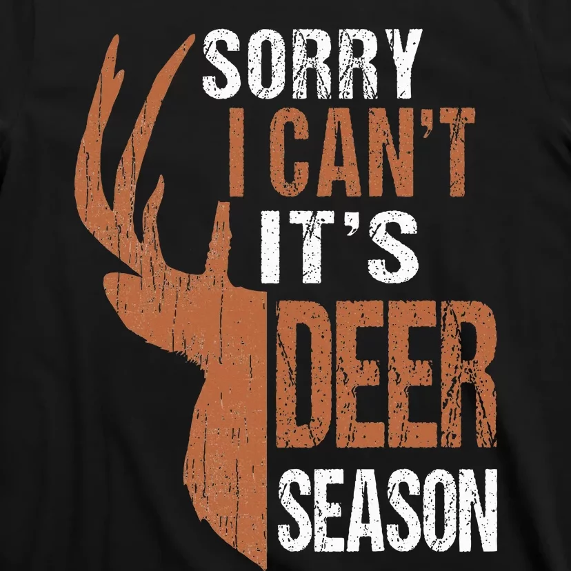 Hunting Sorry Its Deer Season Funny Hunter Dad T-Shirt