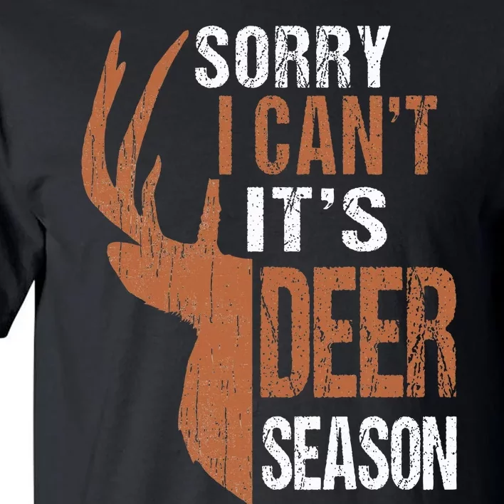 Hunting Sorry Its Deer Season Funny Hunter Dad Tall T-Shirt