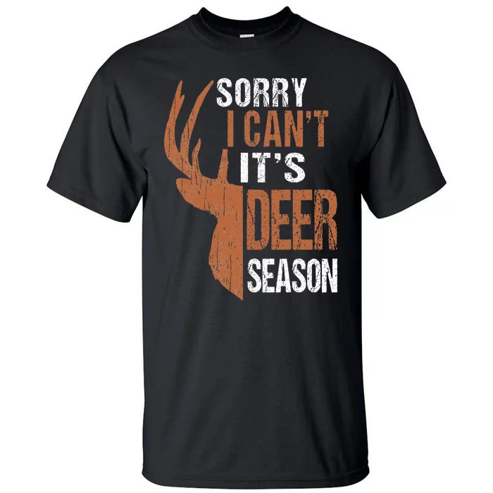 Hunting Sorry Its Deer Season Funny Hunter Dad Tall T-Shirt