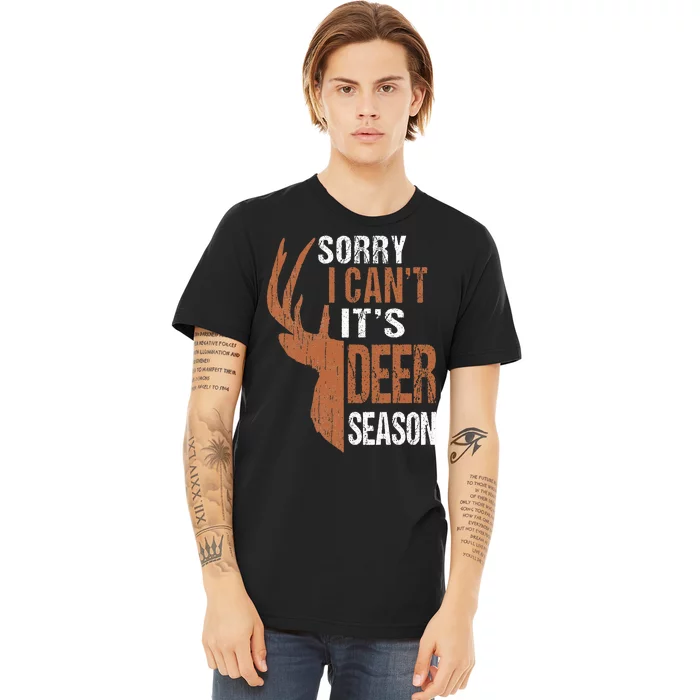 Hunting Sorry Its Deer Season Funny Hunter Dad Premium T-Shirt