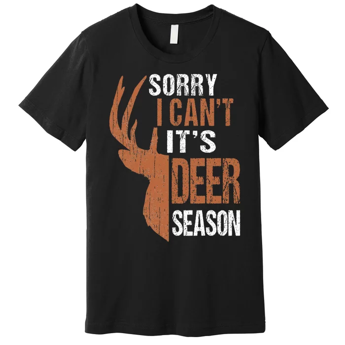 Hunting Sorry Its Deer Season Funny Hunter Dad Premium T-Shirt