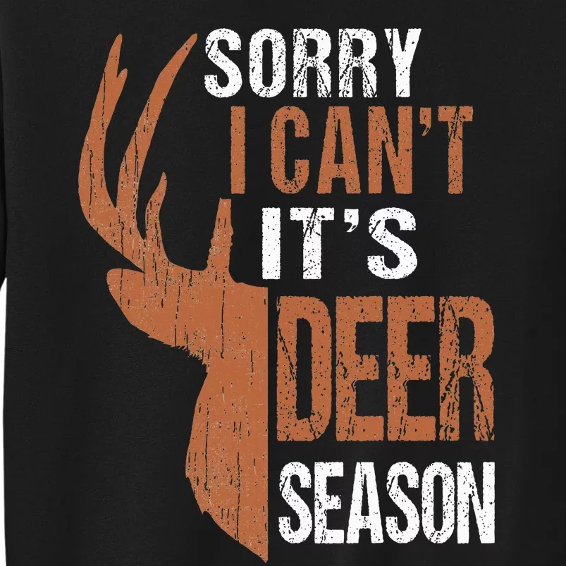 Hunting Sorry Its Deer Season Funny Hunter Dad Tall Sweatshirt