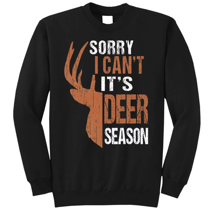 Hunting Sorry Its Deer Season Funny Hunter Dad Tall Sweatshirt