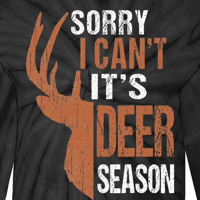 Hunting Sorry Its Deer Season Funny Hunter Dad Tie-Dye Long Sleeve Shirt