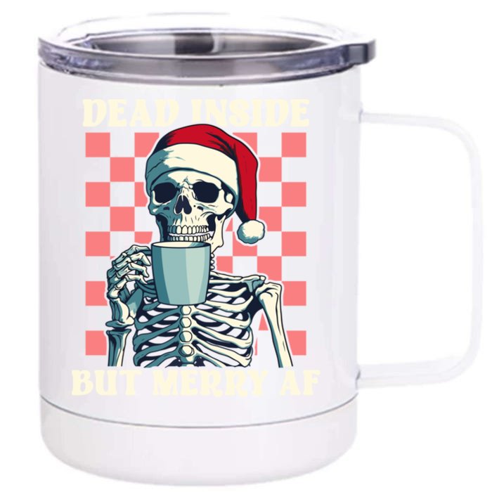 Holiday Skeleton Ing Coffee Dead Inside But Merry Af Cool Gift Front & Back 12oz Stainless Steel Tumbler Cup