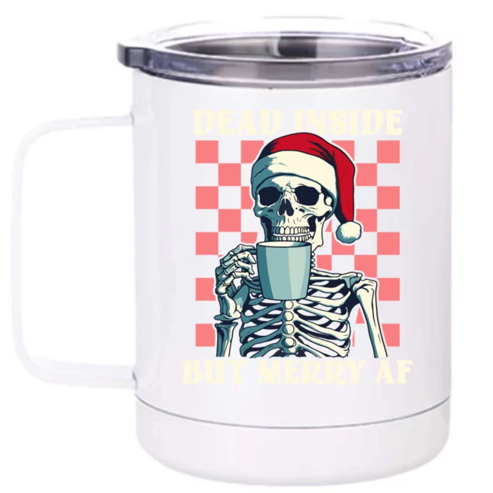 Holiday Skeleton Ing Coffee Dead Inside But Merry Af Cool Gift Front & Back 12oz Stainless Steel Tumbler Cup