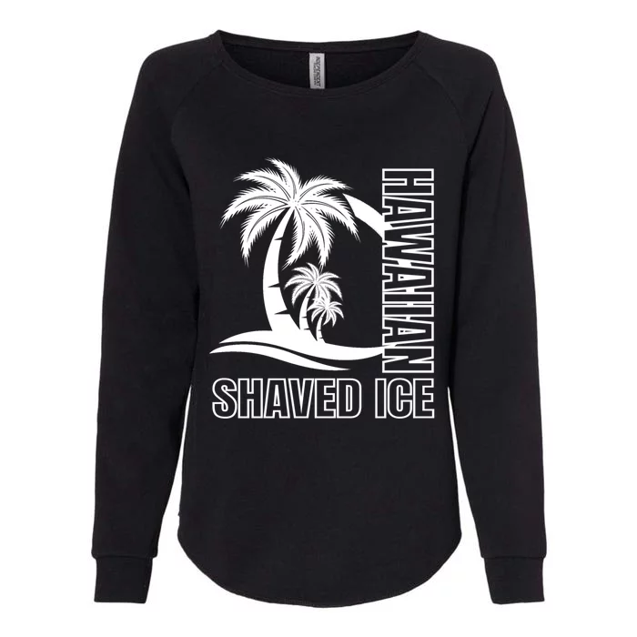 Hawaiian Shaved Ice Concession Food Truck Gift Womens California Wash Sweatshirt